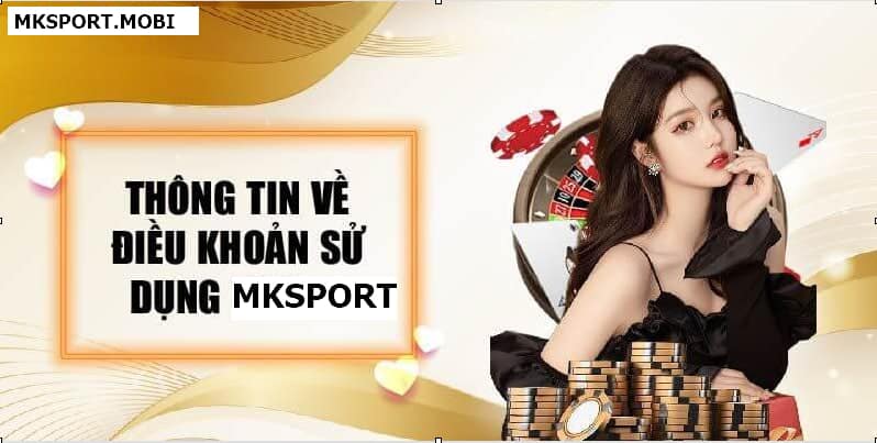 Thông tin điều khoản sửa dụng tại MKSport