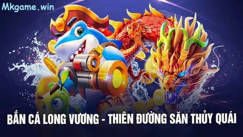 Tìm hiểu về trò chơi bắn cá long vương