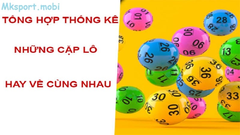 Tổng hợp các con số hay đi cùng nhau hay trúng tại mk sport