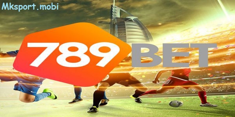 Tìm hiểu về 789bet có gì hấp dẫn cùng chia sẻ của mk sport